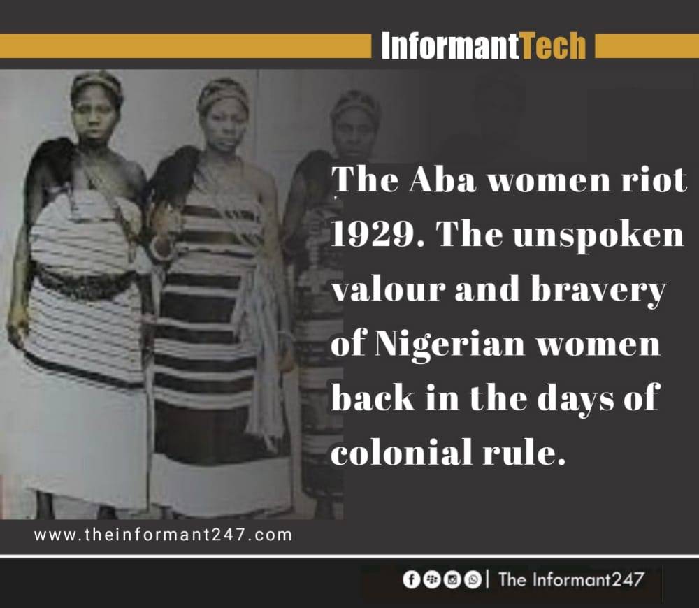 Aba Riot of 1929: The ‘less-talked-about’ bravery and valour of Nigerian women The Informant247